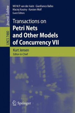 Könyv Transactions on Petri Nets and Other Models of Concurrency VII Kurt Jensen