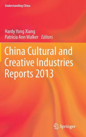 Carte China Cultural and Creative Industries Reports 2013 Hardy Yong Xiang