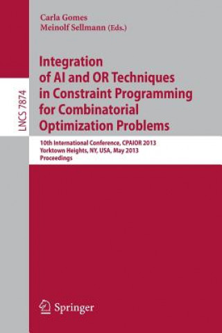 Könyv Integration of AI and OR Techniques in Constraint Programming for Combinatorial Optimization Problems Carla Gomes