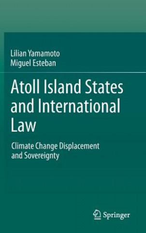 Книга Atoll Island States and International Law Lilian Yamamoto