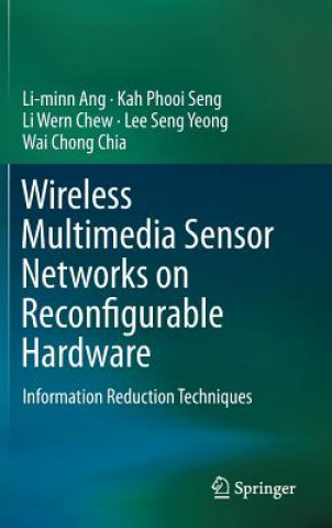 Książka Wireless Multimedia Sensor Networks on Reconfigurable Hardware Li-minn Ang