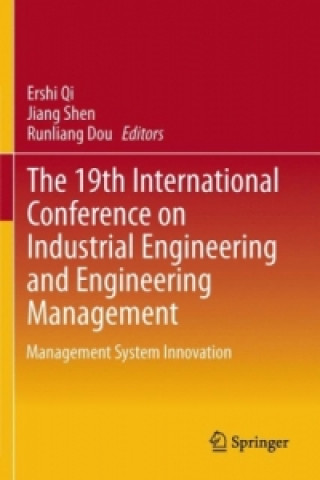 Kniha 19th International Conference on Industrial Engineering and Engineering Management Ershi Qi