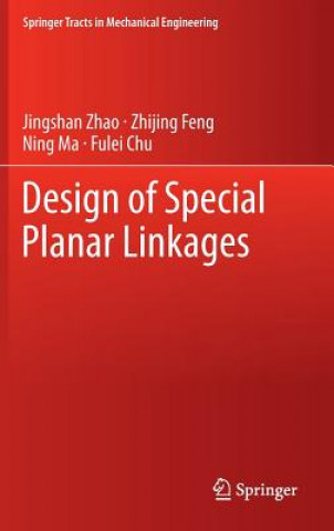 Kniha Design of Special Planar Linkages Jingshan Zhao
