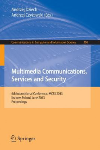 Книга Multimedia Communications, Services and Security Andrzej Dziech