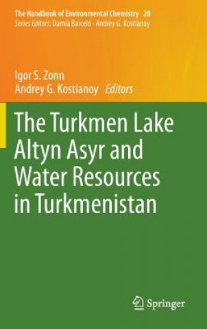 Kniha Turkmen Lake Altyn Asyr and Water Resources in Turkmenistan Igor S. Zonn