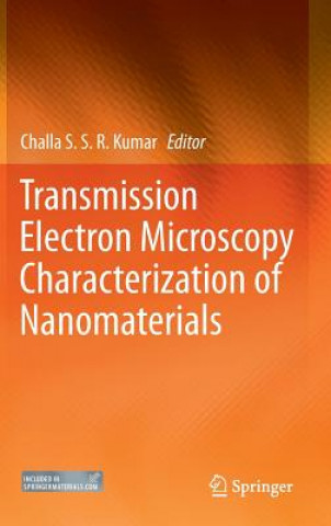 Carte Transmission Electron Microscopy Characterization of Nanomaterials Challa S.S.R. Kumar