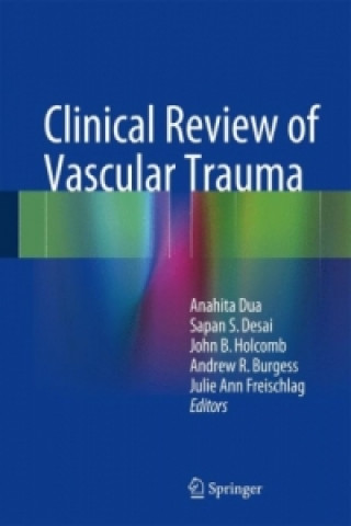 Kniha Clinical Review of Vascular Trauma Anahita Dua
