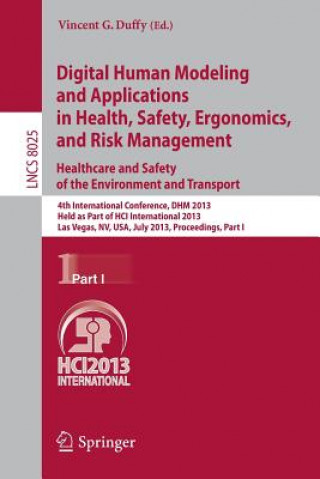 Könyv Digital Human Modeling and Applications in Health, Safety, Ergonomics and Risk Management. Healthcare and Safety of the Environment and Transport Vincent G. Duffy