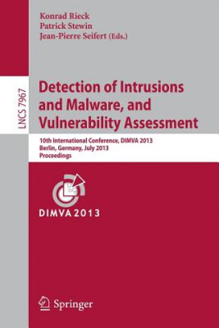 Kniha Detection of Intrusions and Malware, and Vulnerability Assessment Konrad Rieck