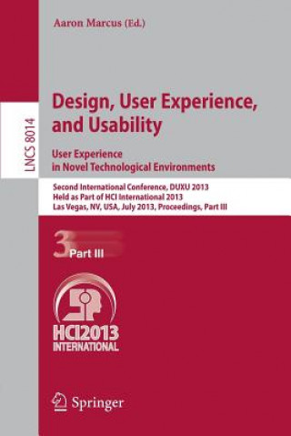 Könyv Design, User Experience, and Usability: User Experience in Novel Technological Environments Aaron Marcus