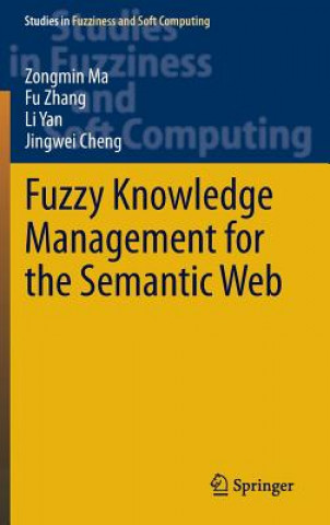 Book Fuzzy Knowledge Management for the Semantic Web Zongmin Ma