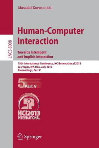 Kniha Human-Computer Interaction: Towards Intelligent and Implicit Interaction Masaaki Kurosu