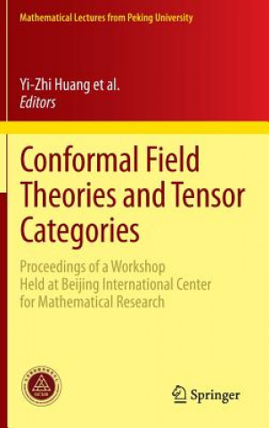 Könyv Conformal Field Theories and Tensor Categories Yizhi Huang