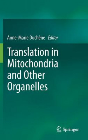 Książka Translation in Mitochondria and Other Organelles Anne-Marie Duch