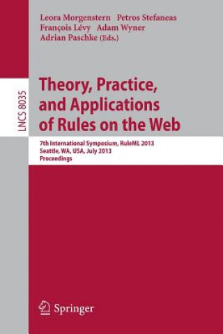 Könyv Theory, Practice, and Applications of Rules on the Web Leora Morgenstern