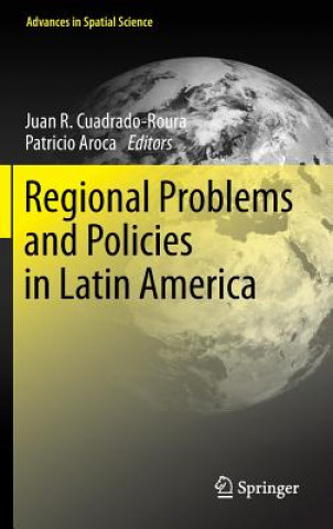 Kniha Regional Problems and Policies in Latin America Juan R. Cuadrado-Roura