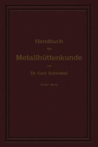 Kniha Kupfer, Blei, Silber, Gold Carl Schnabel