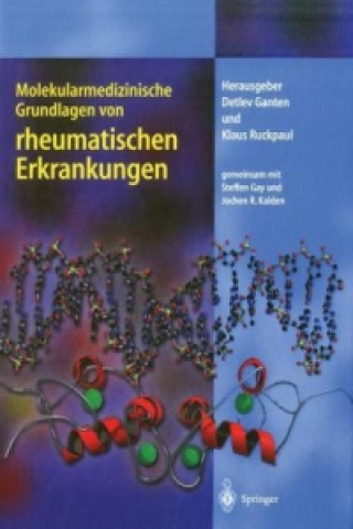 Kniha Molekularmedizinische Grundlagen von rheumatischen Erkrankungen Detlev Ganten