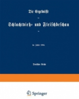 Kniha Die Ergebnisse der Schlachtvieh- und Fleischbeschau im Deutschen Reiche 