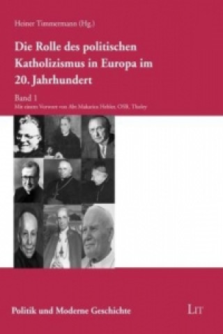 Książka Die Rolle des politischen Katholizismus in Europa im 20. Jahrhundert. Bd.1 Heiner Timmermann