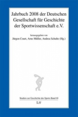 Carte Jahrbuch 2008 der Deutschen Gesellschaft für Geschichte der Sportwissenschaft e.V. Jürgen Court