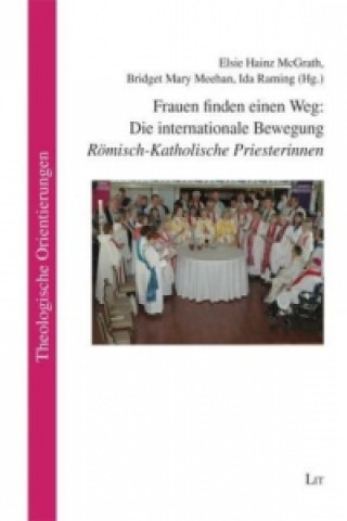 Libro Frauen finden einen Weg, Die internationale Bewegung "Römisch-Katholische Priesterinnen" Elsie Hainz McGrath