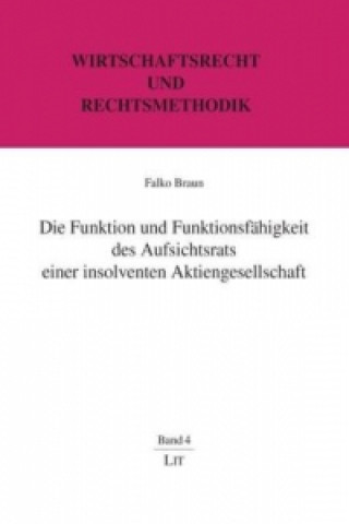 Könyv Die Funktion und Funktionsfähigkeit des Aufsichtsrats einer insolventen Aktiengesellschaft Falko Braun