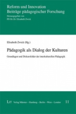 Könyv Pädagogik als Dialog der Kulturen Elisabeth Zwick