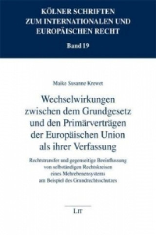 Buch Wechselwirkungen zwischen dem Grundgesetz und den Primärverträgen der Europäischen Union als ihrer Verfassung Maike S Krewet