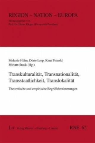 Knjiga Transkulturalität, Transnationalität, Transstaatlichkeit, Translokalität Melanie Hühn