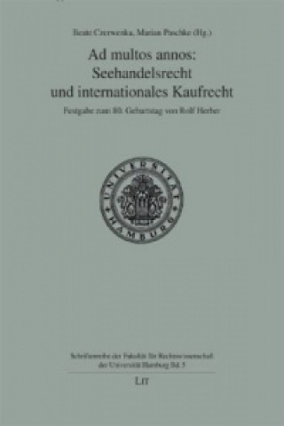 Kniha Ad multos annos: Seehandelsrecht und internationales Kaufrecht Beate Czerwenka