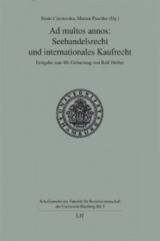 Knjiga Ad multos annos: Seehandelsrecht und internationales Kaufrecht Beate Czerwenka