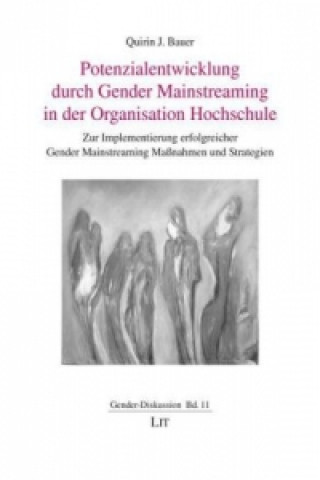 Kniha Potenzialentwicklung durch Gender Mainstreaming in der Organisation Hochschule Quirin J. Bauer