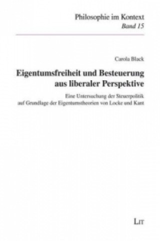 Knjiga Eigentumsfreiheit und Besteuerung aus liberaler Perspektive Carola Black