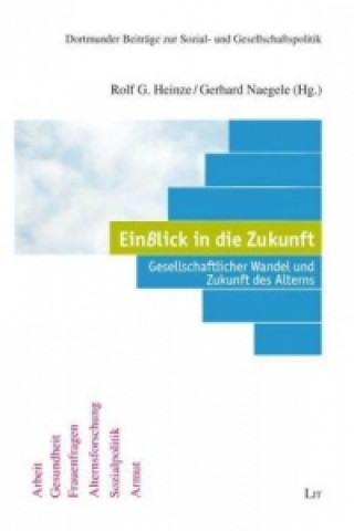 Carte EinBlick in die Zukunft - Gesellschaftlicher Wandel und Zukunft des Alterns im Ruhrgebiet Rolf G Heinze