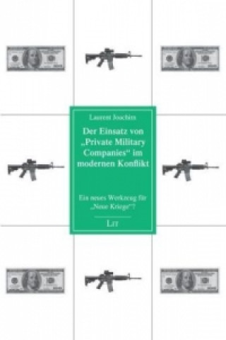 Kniha Der Einsatz von "Private Military Companies" im modernen Konflikt Laurent Joachim