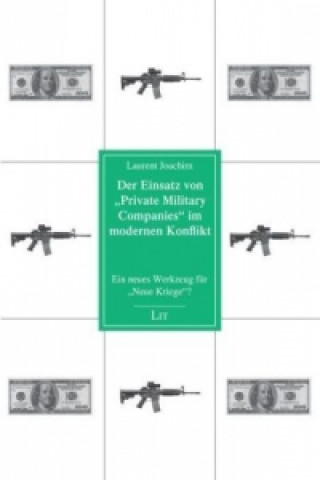 Książka Der Einsatz von "Private Military Companies" im modernen Konflikt Laurent Joachim