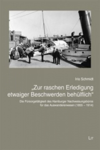 Kniha "Zur raschen Erledigung etwaiger Beschwerden behülflich" Iris Schmidt