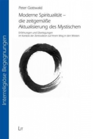 Carte Moderne Spiritualität - die zeitgemäße Aktualisierung des Mystischen Peter Gottwald