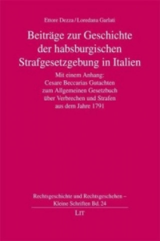 Carte Beiträge zur Geschichte der habsburgerischen Strafgesetzgebung in Italien Ettore Dezza