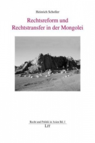 Könyv Rechtsreform und Rechtstransfer in der Mongolei Heinrich Scholler