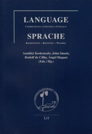Kniha LANGUAGE: Competence - Change - Contact. SPRACHE: Kompetenz - Kontakt - Wandel Annikki Koskensalo