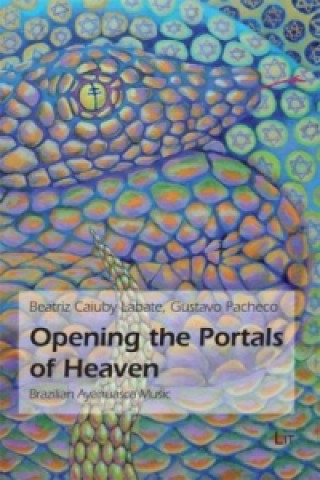 Carte Opening the Portals of Heaven Beatriz C Labate