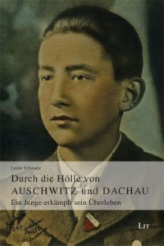Carte Durch die Hölle von Auschwitz und Dachau Leslie Schwartz