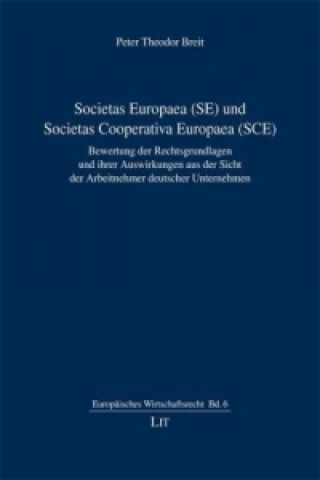 Książka Societas Europaea (SE) und Societas Cooperativa Europaea (SCE) Peter Theodor Breit