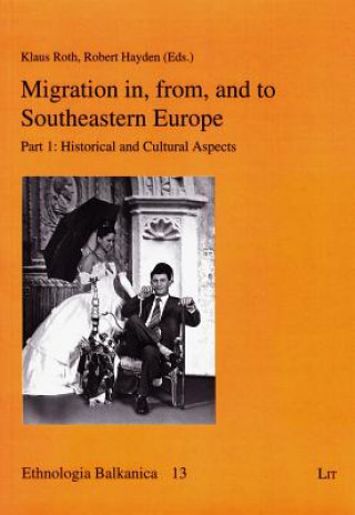 Kniha Migration in, from, and to Southeastern Europe Klaus Roth