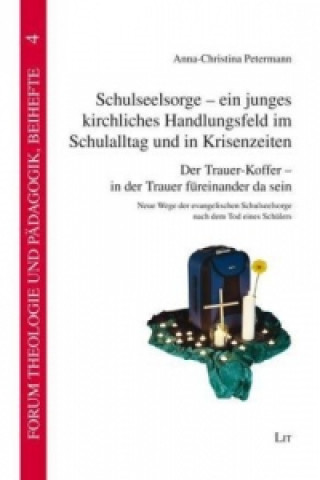 Książka Schulseelsorge - ein junges kirchliches Handlungsfeld im Schulalltag und in Krisenzeiten Anna-Christina Petermann