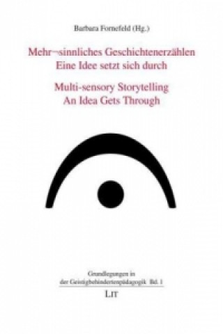 Kniha Mehrsinnliches Geschichtenerzählen - Eine Idee setzt sich durch Barbara Fornefeld