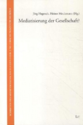 Könyv Mediatisierung der Gesellschaft? Jörg Hagenah