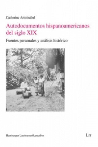 Книга Autodocumentos hispanoamericanos del siglo XIX Catherine Aristizábal Barrios